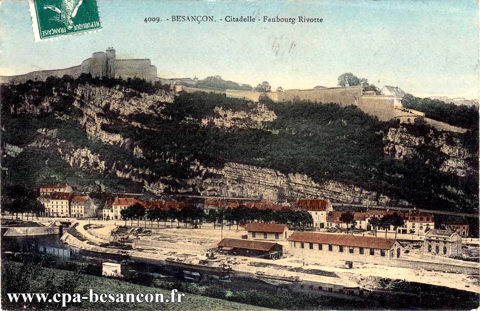 4009. - BESANÇON. - Citadelle - Faubourg Rivotte